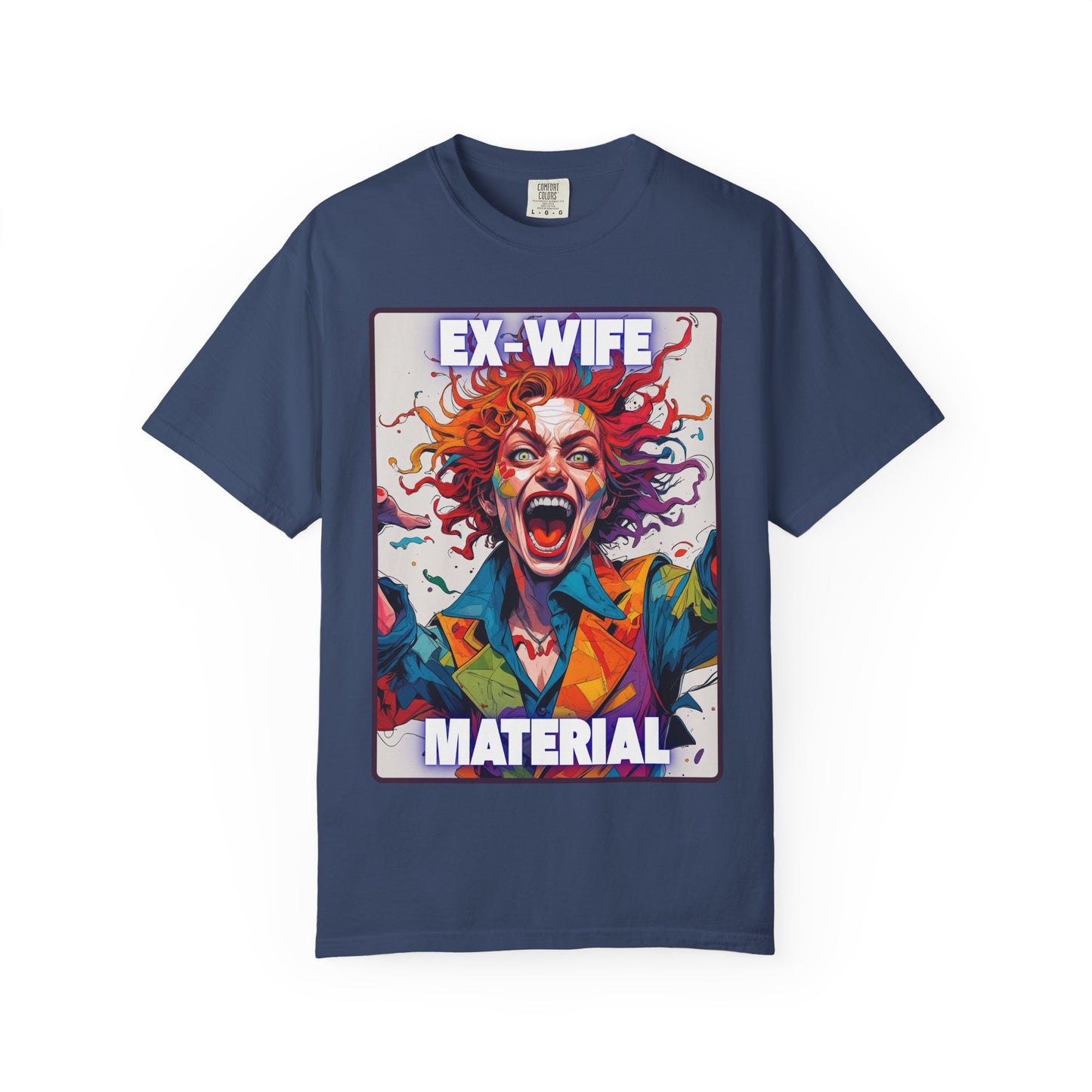 Humorous Women's T-Shirt - Ex-Wife Material Unisex Garment-Dyed