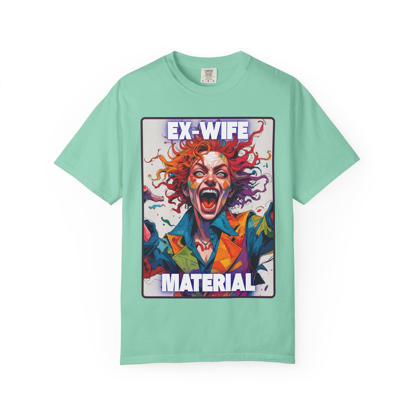 Humorous Women's T-Shirt - Ex-Wife Material Unisex Garment-Dyed