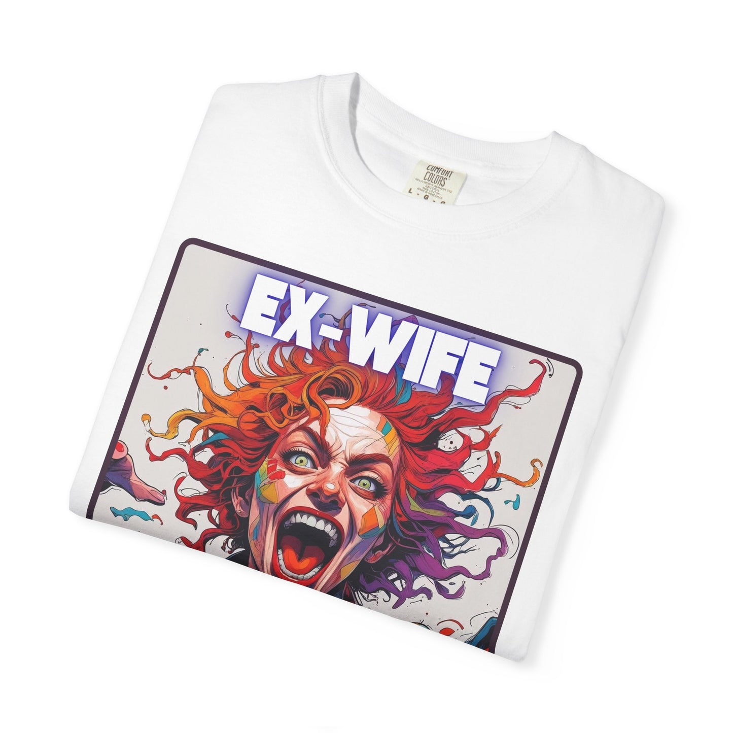 Humorous Women's T-Shirt - Ex-Wife Material Unisex Garment-Dyed