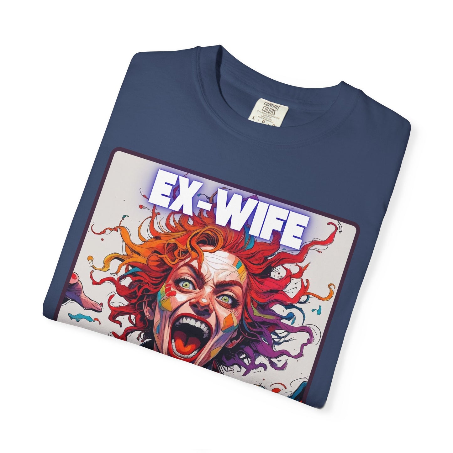 Humorous Women's T-Shirt - Ex-Wife Material Unisex Garment-Dyed
