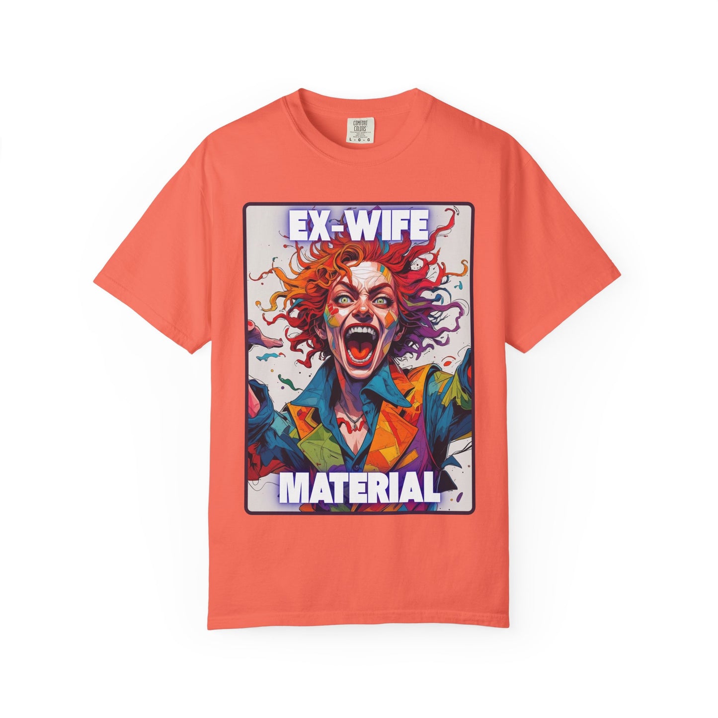 Humorous Women's T-Shirt - Ex-Wife Material Unisex Garment-Dyed
