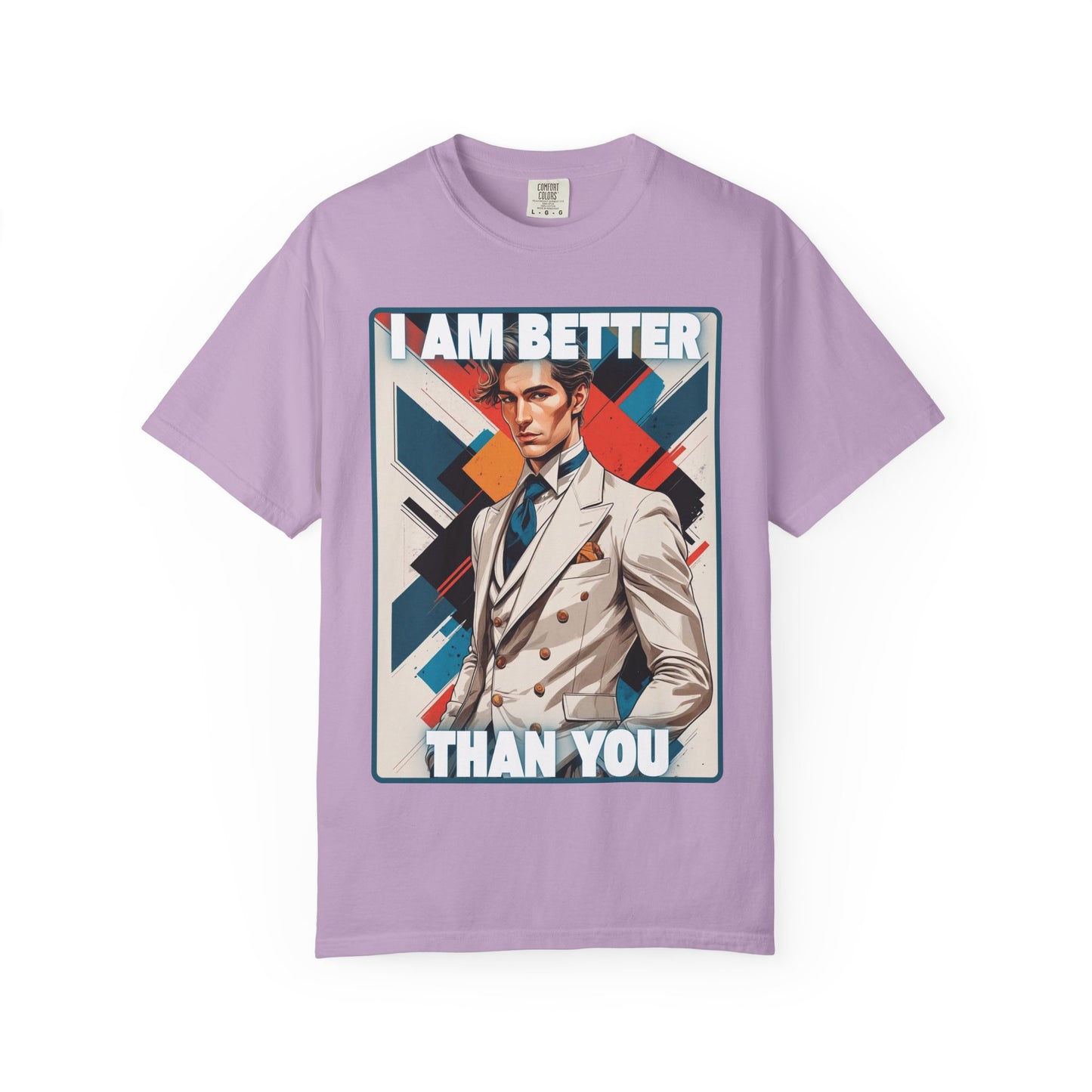 Humorous Unisex T-shirt - I am better than you