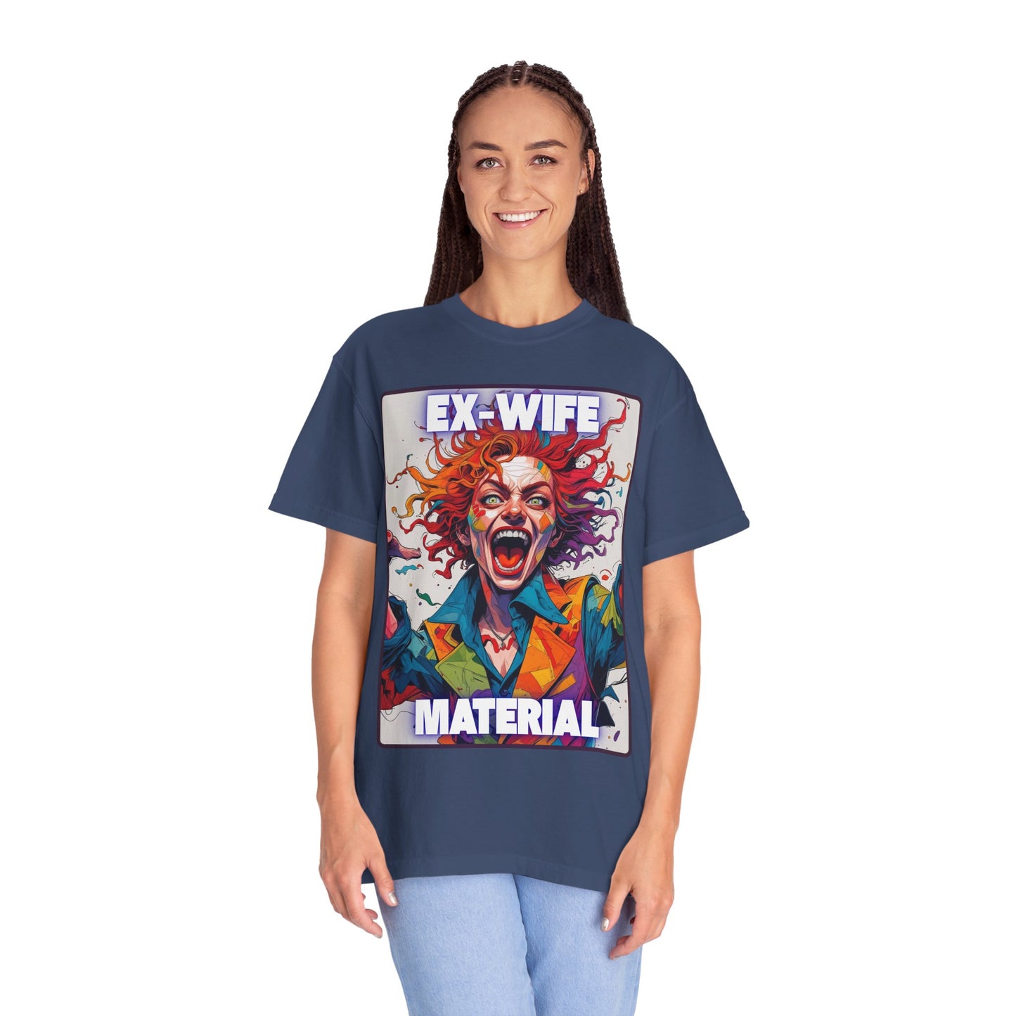 Humorous Women's T-Shirt - Ex-Wife Material Unisex Garment-Dyed