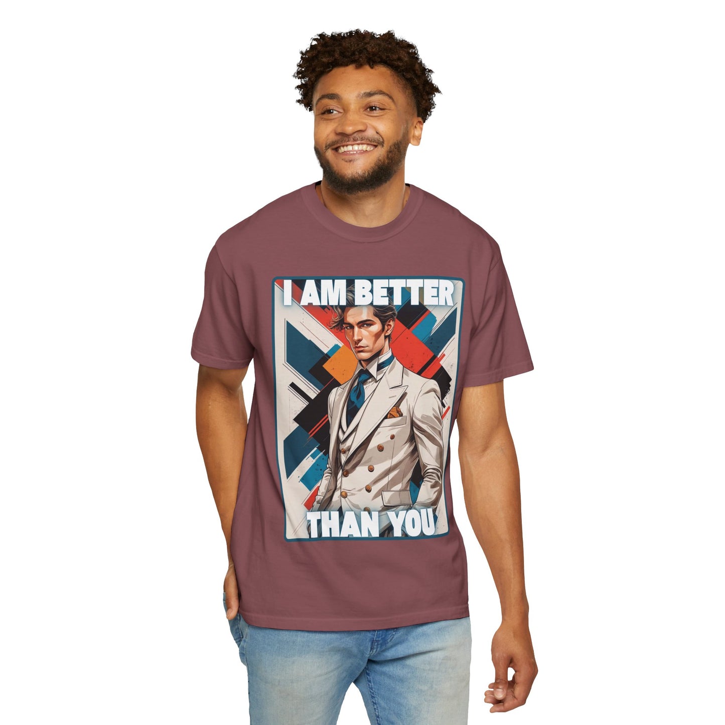 Humorous Unisex T-shirt - I am better than you