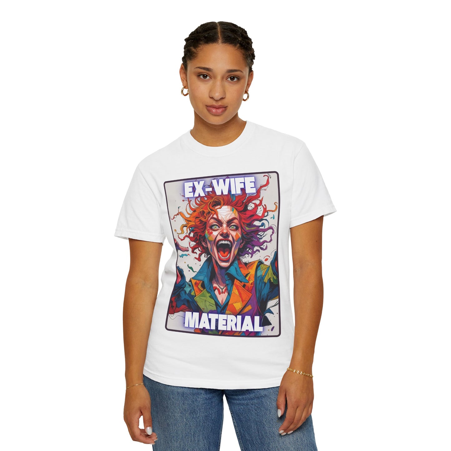 Humorous Women's T-Shirt - Ex-Wife Material Unisex Garment-Dyed