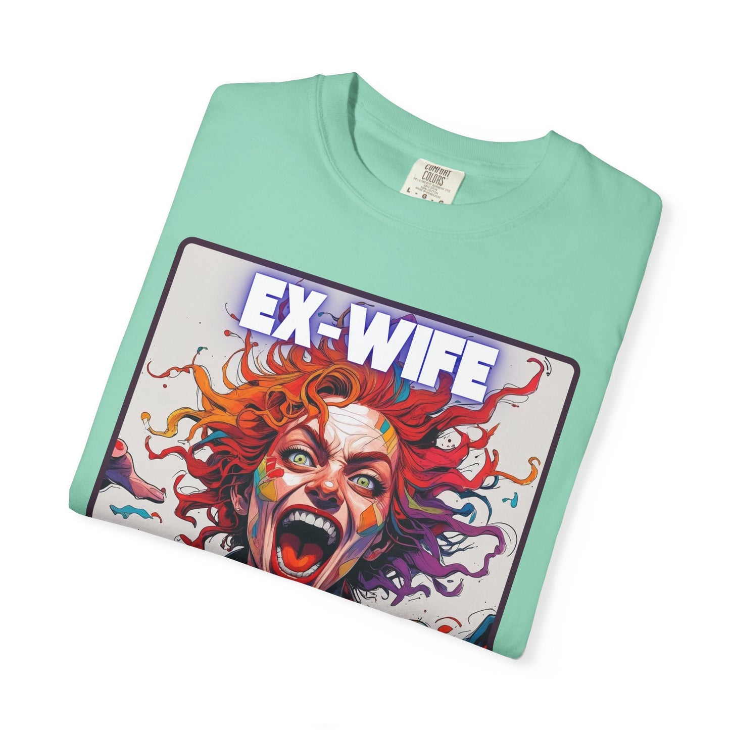 Humorous Women's T-Shirt - Ex-Wife Material Unisex Garment-Dyed