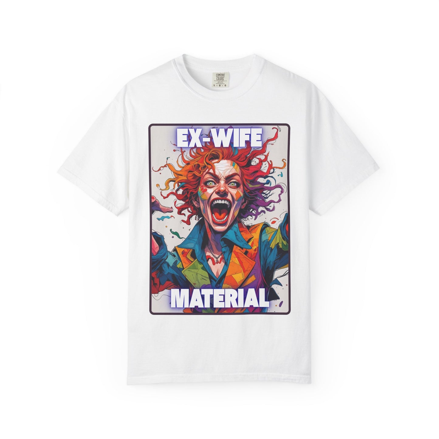 Humorous Women's T-Shirt - Ex-Wife Material Unisex Garment-Dyed