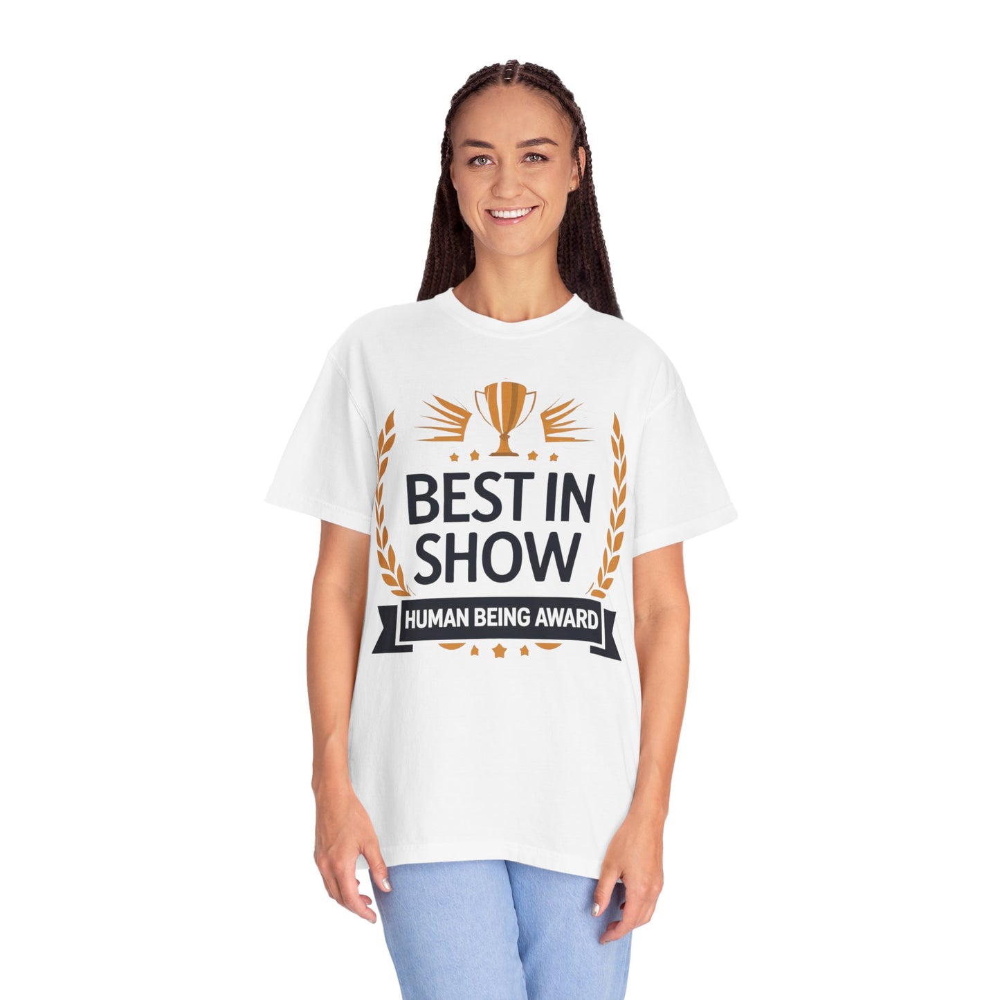 Humorous T-Shirt - Best In Show Human Being Award Unisex Garment-Dyed