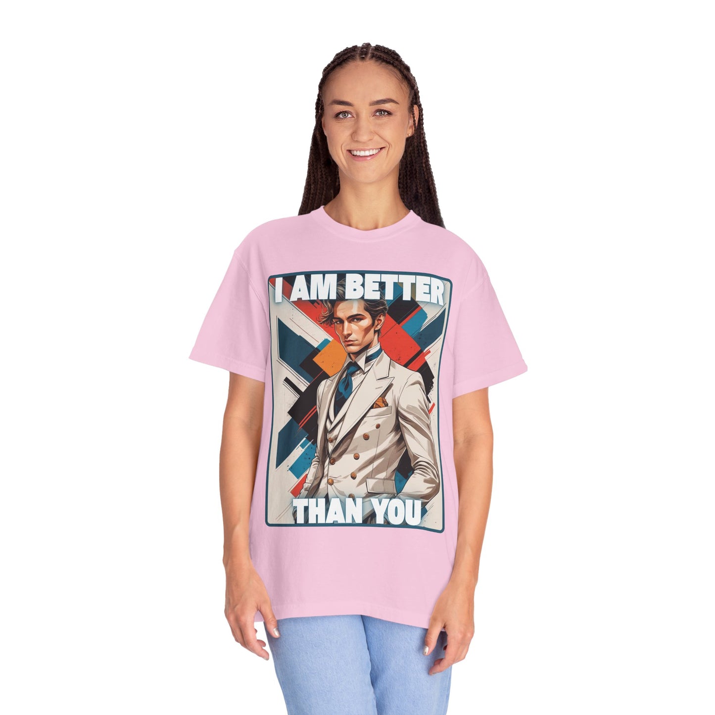 Humorous Unisex T-shirt - I am better than you
