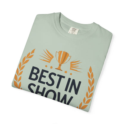 Humorous T-Shirt - Best In Show Human Being Award Unisex Garment-Dyed