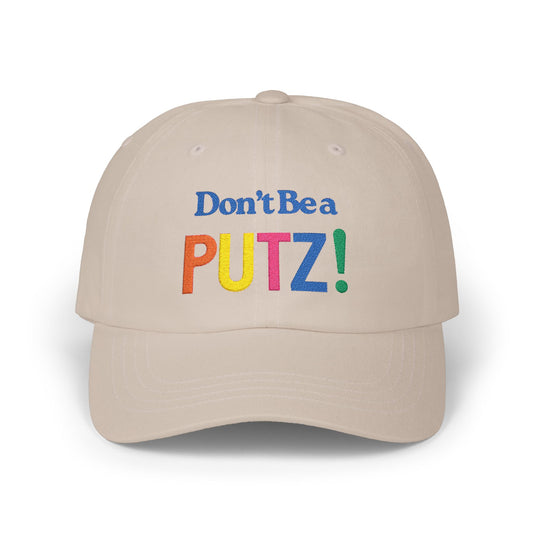 Dad Cap - Don't Be a Putz Humorous Hat