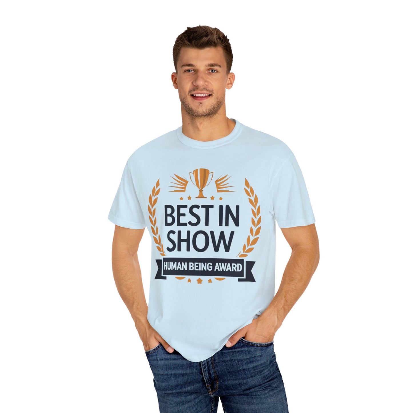 Humorous T-Shirt - Best In Show Human Being Award Unisex Garment-Dyed