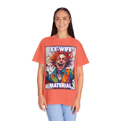 Humorous Women's T-Shirt - Ex-Wife Material Unisex Garment-Dyed