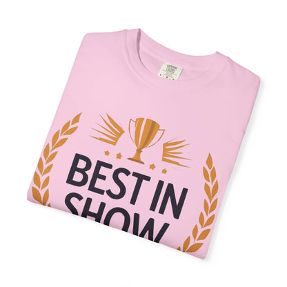 Humorous T-Shirt - Best In Show Human Being Award Unisex Garment-Dyed