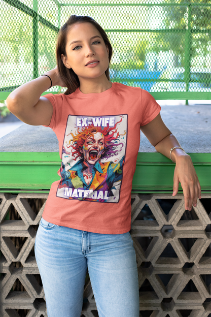 Humorous Women's T-Shirt - Ex-Wife Material Unisex Garment-Dyed