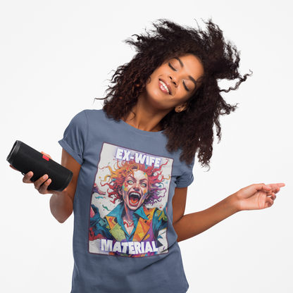Humorous Women's T-Shirt - Ex-Wife Material Unisex Garment-Dyed