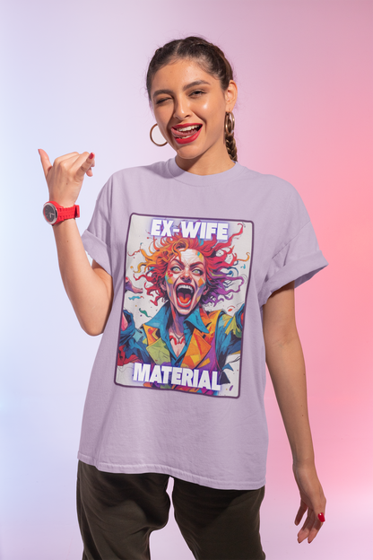 Humorous Women's T-Shirt - Ex-Wife Material Unisex Garment-Dyed