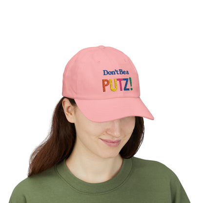 Dad Cap - Don't Be a Putz Humorous Hat