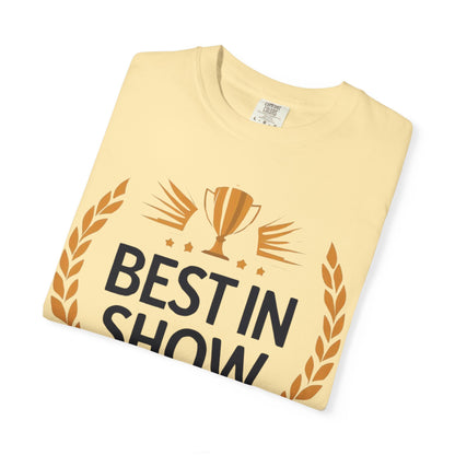 Humorous T-Shirt - Best In Show Human Being Award Unisex Garment-Dyed