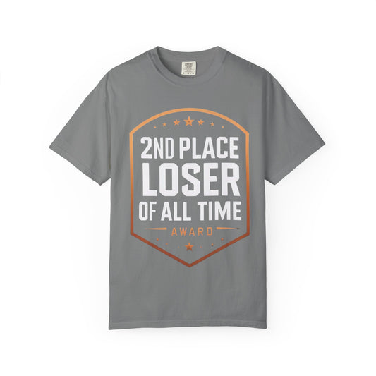 Humorous Unisex T-Shirt, 2nd Place Loser of All Time Design