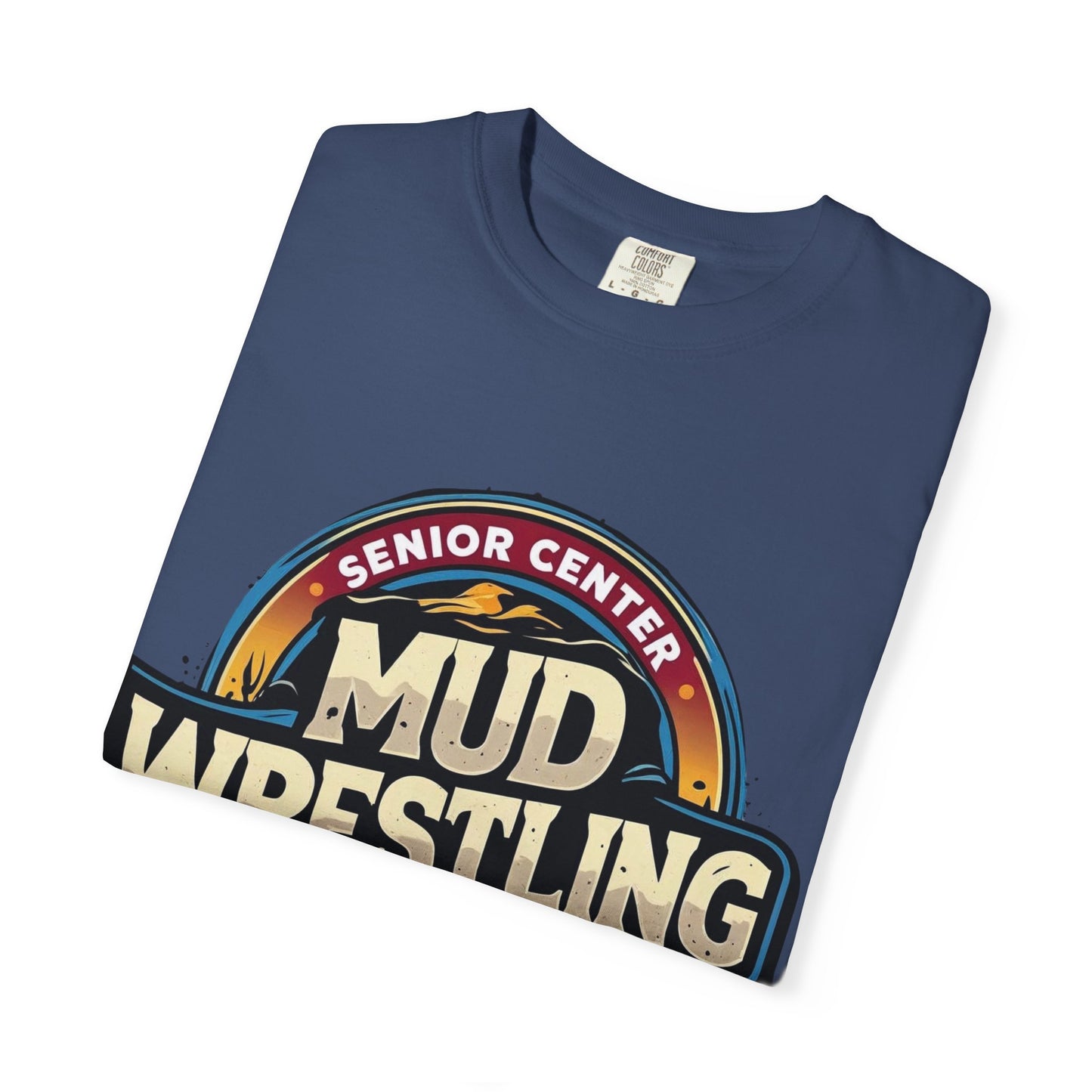 Senior Center Mud Wrestling Tournament Humorous T-Shirt