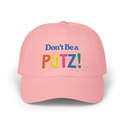 Dad Cap - Don't Be a Putz Humorous Hat