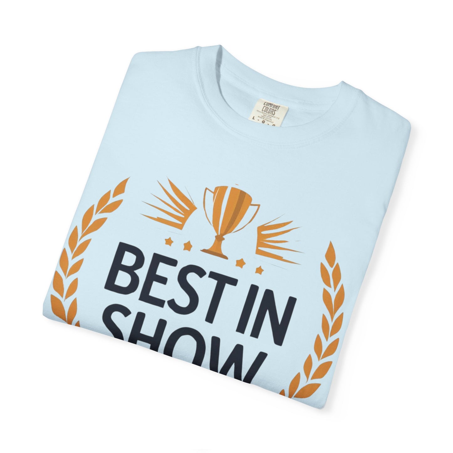 Humorous T-Shirt - Best In Show Human Being Award Unisex Garment-Dyed