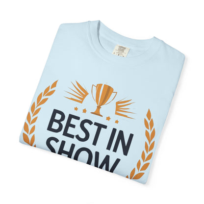 Humorous T-Shirt - Best In Show Human Being Award Unisex Garment-Dyed