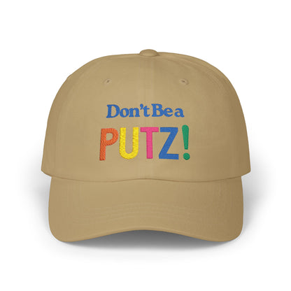 Dad Cap - Don't Be a Putz Humorous Hat
