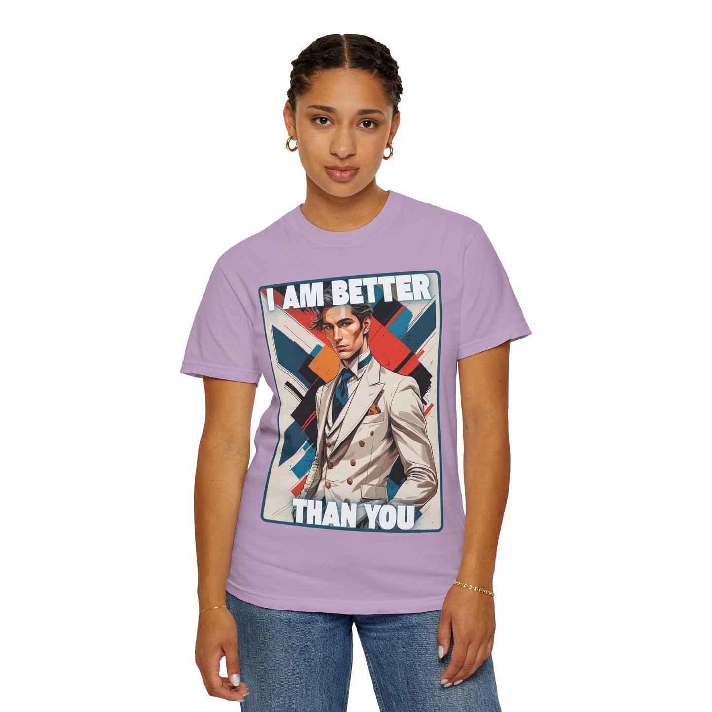 Humorous Unisex T-shirt - I am better than you